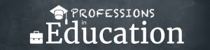 Banner image that says "Professions in Education"